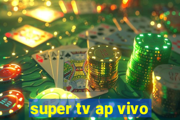 super tv ap vivo