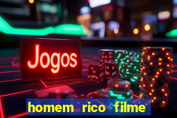 homem rico filme filme homem rico finge ser pobre para