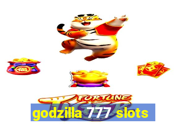 godzilla 777 slots