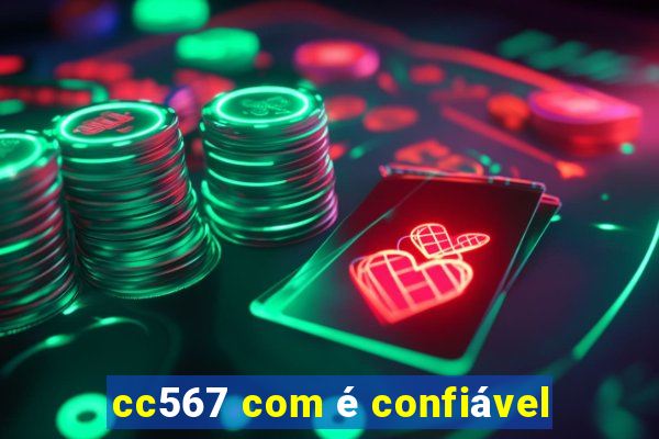 cc567 com é confiável