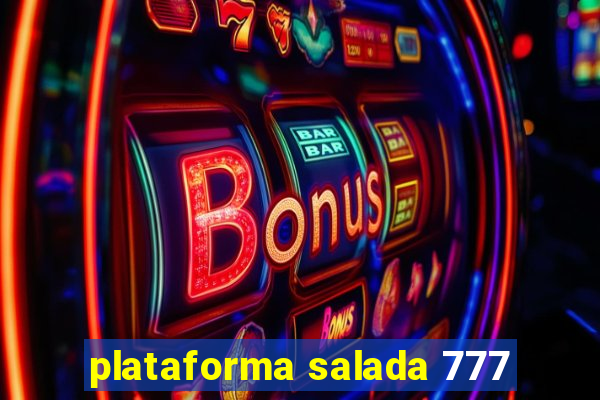 plataforma salada 777