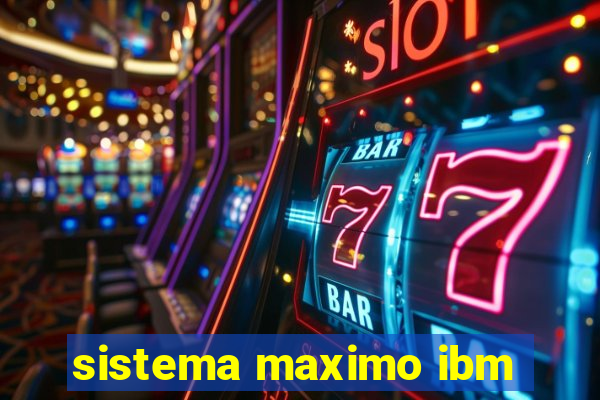 sistema maximo ibm