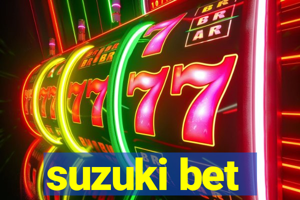 suzuki bet