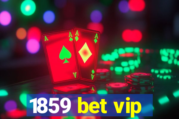 1859 bet vip