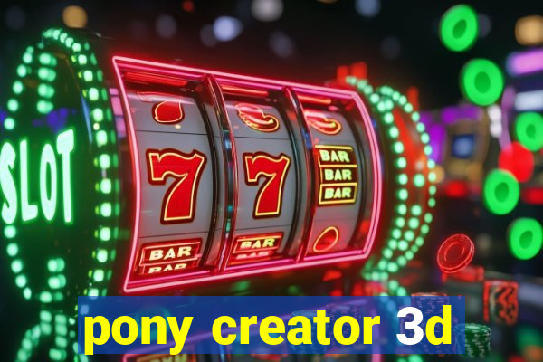 pony creator 3d