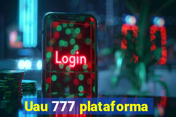 Uau 777 plataforma