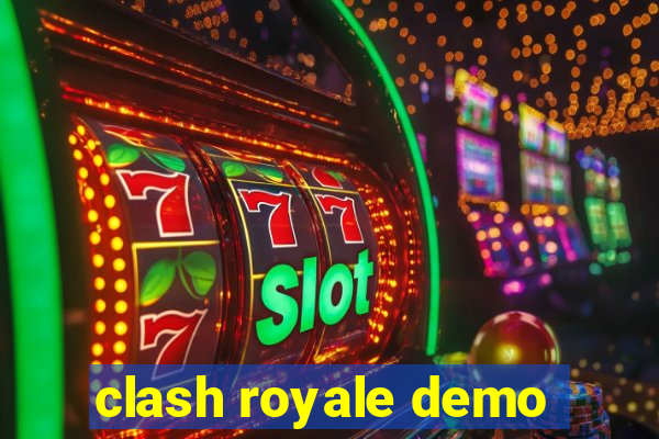 clash royale demo