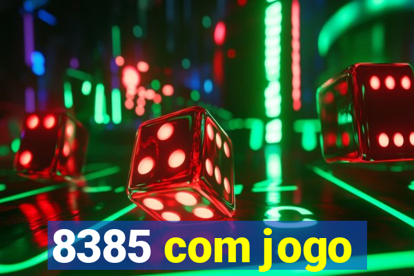 8385 com jogo