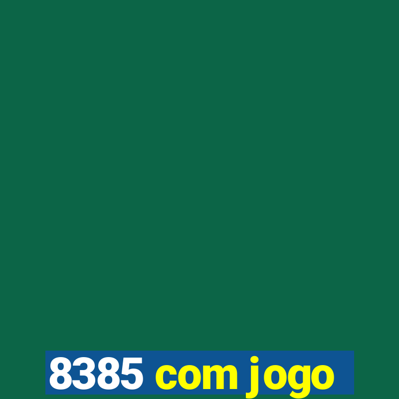 8385 com jogo