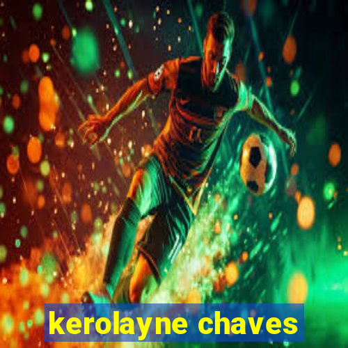 kerolayne chaves