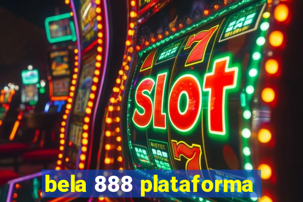 bela 888 plataforma