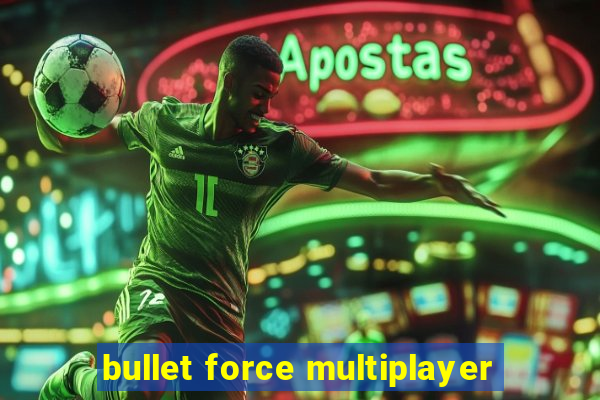 bullet force multiplayer