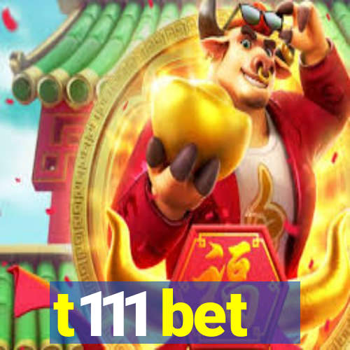 t111 bet