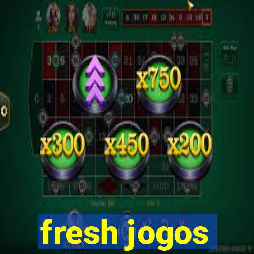 fresh jogos