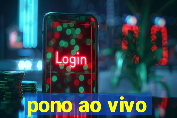 pono ao vivo