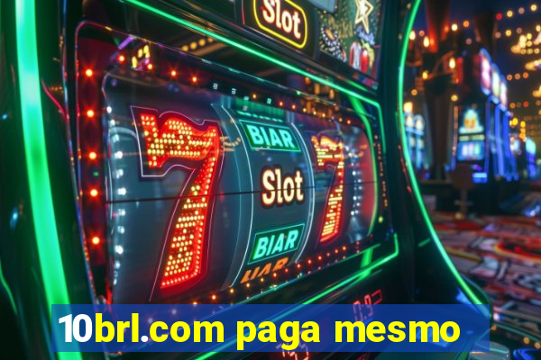 10brl.com paga mesmo