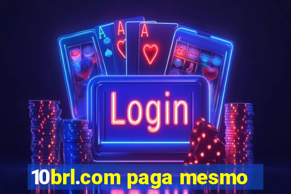 10brl.com paga mesmo