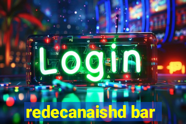 redecanaishd bar