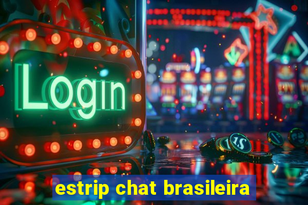 estrip chat brasileira