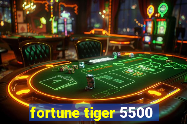 fortune tiger 5500