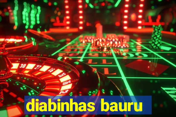 diabinhas bauru