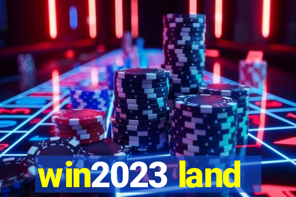 win2023 land