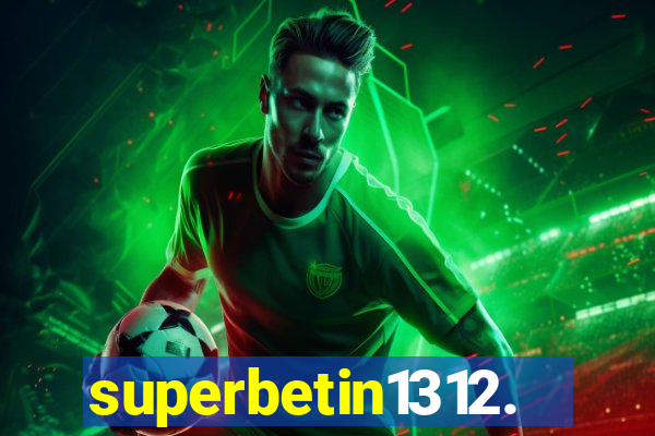 superbetin1312.com