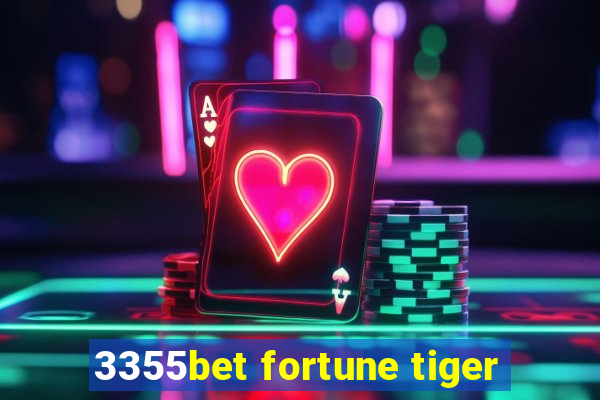 3355bet fortune tiger