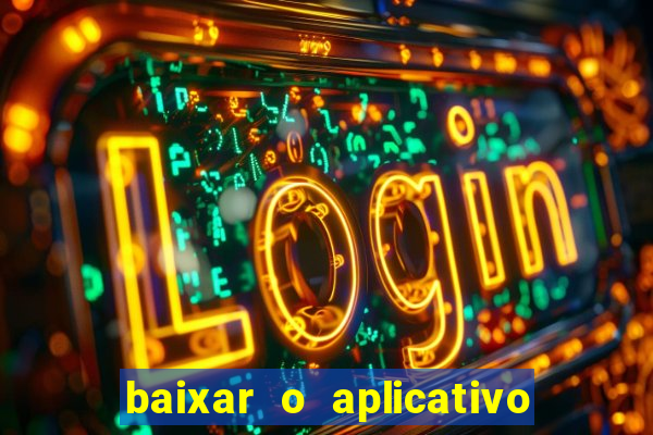 baixar o aplicativo vai de bet