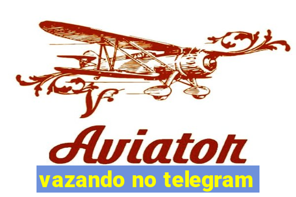 vazando no telegram