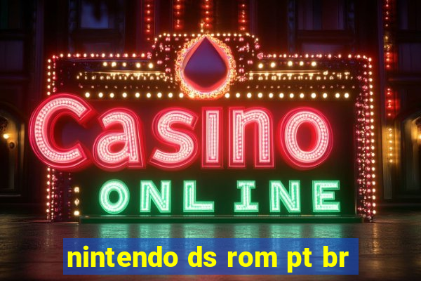 nintendo ds rom pt br