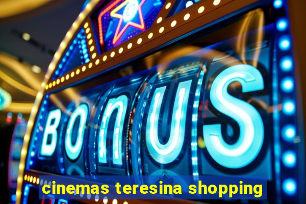 cinemas teresina shopping