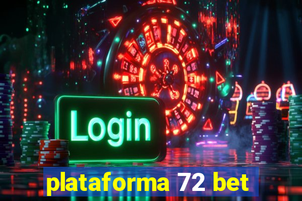 plataforma 72 bet