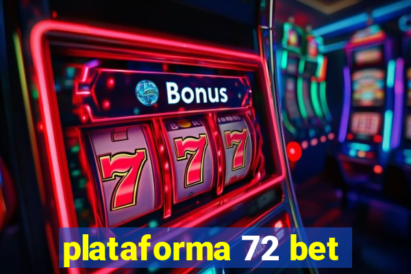 plataforma 72 bet