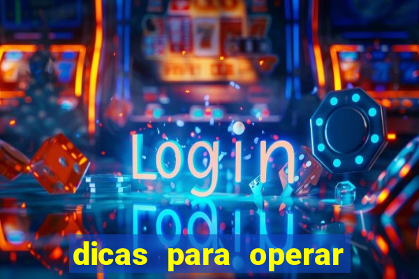 dicas para operar na iq option