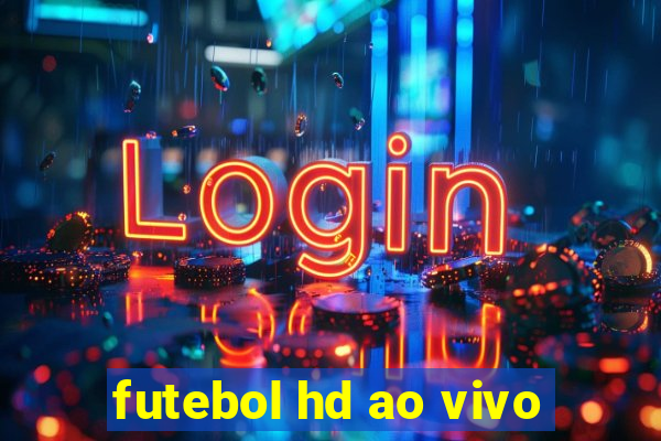 futebol hd ao vivo