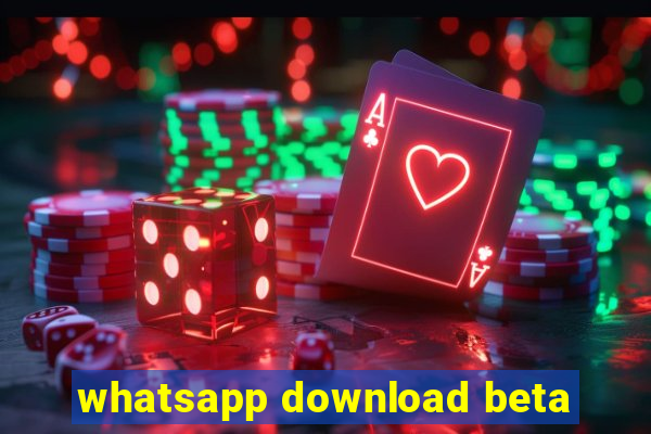 whatsapp download beta