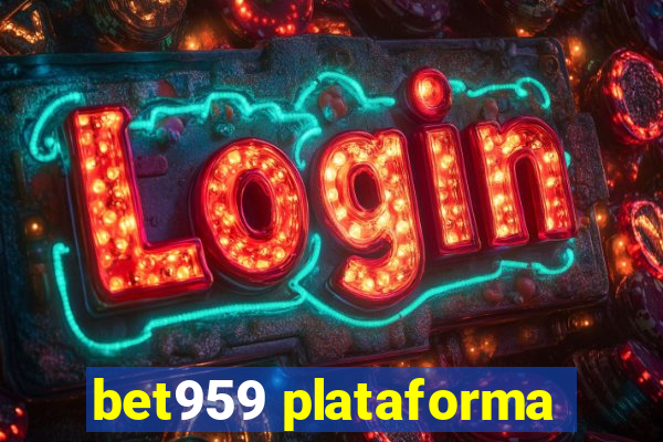 bet959 plataforma