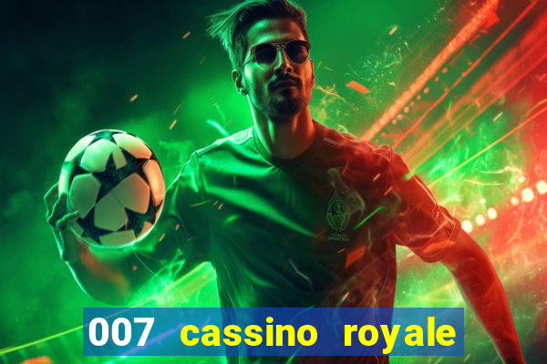 007 cassino royale filme completo em portugues