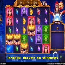 instalar maven no windows