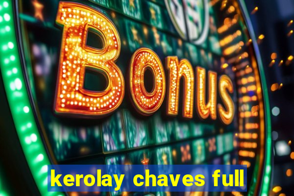 kerolay chaves full