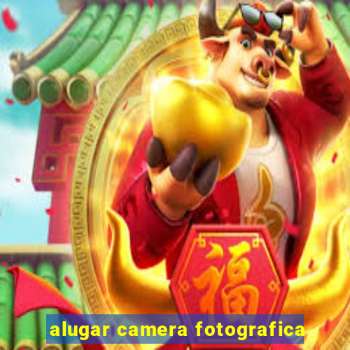 alugar camera fotografica