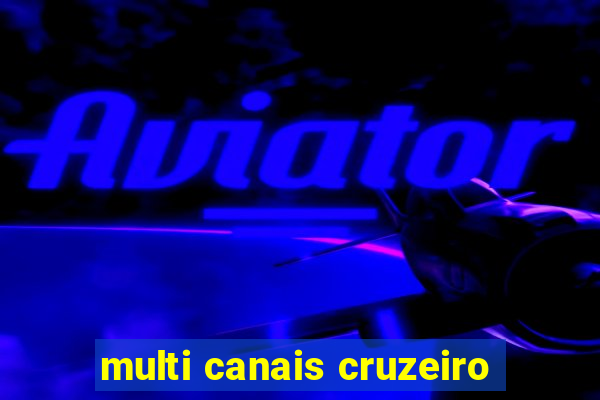 multi canais cruzeiro