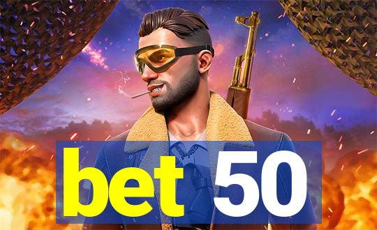 bet 50