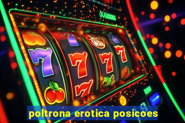 poltrona erotica posicoes