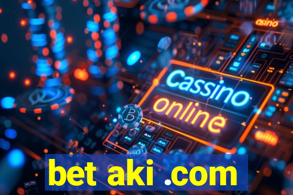 bet aki .com