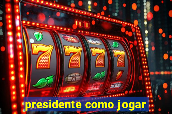 presidente como jogar