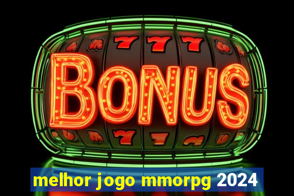 melhor jogo mmorpg 2024