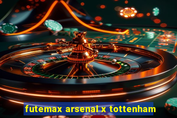 futemax arsenal x tottenham