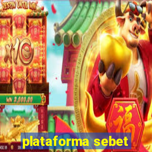 plataforma sebet